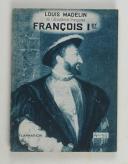MADELIN Louis - François 1er le Souverain politique