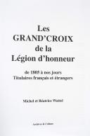 Photo 2 : LES GRAND'CROIX DE LA LÉGION D'HONNEUR DE 1805 À NOS JOURS.