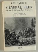 Photo 1 : LES CAHIERS DU GÉNÉRAL BRUN. BARON DE VILLERET, PAIR DE FRANCE 1773-1845