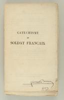 Photo 1 : TAILLARD (Constant). " Catéchisme du soldat français " ou " Dialogue historique " sur les campagnes modernes de l’Armée française.