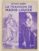 AUBRY (Octave) – La trahison de Marie-Louise