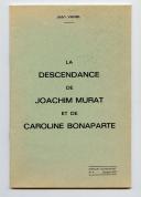 VANEL JEAN : LA DESCENDANCE DE JOACHIM MURAT ET DE CAROLINE BONAPARTE.