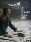 Photo 1 : LES DÉSASTRES DE LA GUERRE 1800-2014