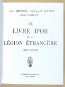 Photo 2 : BRUNON – MANUE-CARLES - GEORGES-R - " Livre d’Or de la légion étrangère " - Paris - Lavauzelle - (1831-1976)