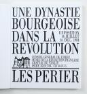 Photo 3 : Les Périer, une dynastie bourgeoise dans la Révolution.
