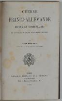 Photo 3 : BONNET FÉLIX : LA GUERRE FRANCO ALLEMANDE - Résumé et commentaires de l'ouvrage du Grand État-Major Prussien,  2 volumes.