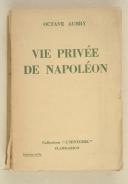 AUBRY (Octave) – Vie privée de Napoléon