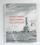Photo 1 : LE MASSON Henri – La marine de guerre moderne et son évolution : porte-avions, sous-marins, escorteurs.