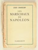 CHARDIGNY (Louis) – " Les maréchaux de Napoléon. "