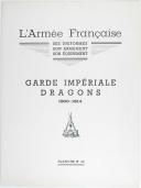 Photo 3 : L'ARMEE FRANCAISE Planche No 13 - GARDE IMPERIALE, DRAGONS - L. Rousselot