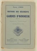 LOMIER. Histoire des régiments des Gardes d'Honneur. 1813-1814.
