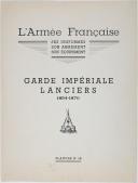 Photo 3 : L'ARMEE FRANCAISE Planche No 18 - GARDE IMPERIALE ET LANCIERS - L. Rousselot