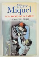 Photo 1 : LES ENFANTS DE LA PATRIE : LES PANTALONS ROUGES PAR PIERRE MIQUEL.