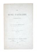 Colonel Bernadac - LE MUSÉE D'ARTILLERIE, 2 volumes.