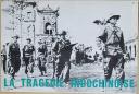" La Tragédie Indochinoise " - Panorama - Historique de la guerre d'indochine de 1945 à 1954