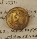 BUTTON OF THE 127th INFANTRY REGIMENT, First Empire. 20737-32