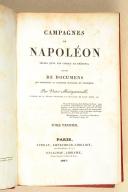Photo 1 : MAINGARNAULD. Campagnes de Napoléon telles qu'il les conçut et exécutat suivies de documents qui justifient sa conduite militaire et politique. 