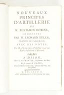 LOMBARD. Nouveau principes d'artillerie de M. Benjamin Robins, commentés par M. Léonard Euler.