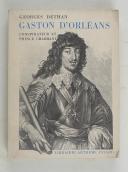 DETHAN (Georges) – " Gaston d’Orléans "