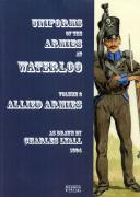 UNIFORMS OF THE ARMIES AT WATERLOO - Volume  2 - ALLIED ARMIES As Drawn By Charles Lyall 1894