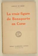 BRADI (Lorenzi de) – La vraie figure de Bonaparte en Corse
