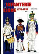 L'INFANTERIE DE LIGNE 1776-1810 - TOME 1