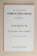 Photo 1 : SPILLMANN. Napoléon III et le Royaume Arabe d'Algérie 