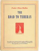 DULLES (Foster Rhea) – The road to Teheran (the story of Russia and America 1781-1943