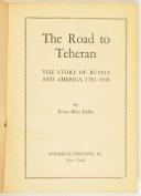 Photo 2 : DULLES (Foster Rhea) – The road to Teheran (the story of Russia and America 1781-1943