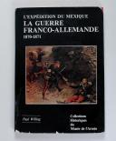 Photo 1 : WILLING - L'Expédition du Méxique, la guerre Franco-Allemande 1870-1871 