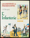 Photo 1 : LES UNIFORMES DU PREMIER EMPIRE, VOLUME 4 : L'INFANTERIE, COMMANDANT BUCQUOY.