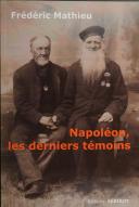 Photo 1 : MATHIEU Frédéric - NAPOLÉON, LES DERNIERS TÉMOINS.