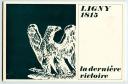 " LIGNY 1815 la dernière victoire " - Waterloo - Livret illustré