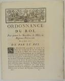 ORDONNANCE DU ROI, pour former les Bataillons de Milice en Régimens Provinciaux. Du 4 août 1771. 21 pages