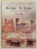 SMITH Peter. PER MARE PER TERRAM, A history of the Royal Marines.