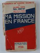 Photo 1 : MISSION EN FRANCE - MÉMOIRES DE GUERRE SECRÈTE - COLONEL COMTE PAUL IGNATIEFF, CHEF DU 2ème BUREAU INTERALLIÉ À PARIS.