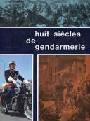 Photo 1 : HUIT SIÈCLES DE GENDARMERIE.