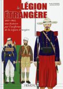 LA LÉGION ÉTRANGÈRE 1831-1962, Une histoire par l'uniforme de la Légion étrangère