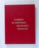 Photo 7 : CASQUES BET COIFFURES MILITAIRES FRANÇAIS. De l'époque gauloise à la Seconde Guerre Mondiale. 27886