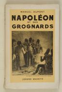 DUPONT (Marcel) – Napoléon et ses grognards