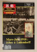39/45 Magazine guerres contemporaines - Mars-juin 1918 échec à Ludendorff