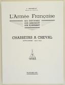 Photo 2 : L'ARMÉE FRANÇAISE Planche N° 49 : "CHASSEURS À CHEVAL - Officiers - 1804-18015" par Lucien ROUSSELOT et sa fiche explicative.