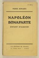 BONARDI (Pierre) – NAPOLÉON BONAPARTE Enfant d'Ajaccio.