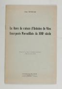 Photo 1 : REYNAULT (Jean) – Le livre de raison d’Antoine de Vias, bourgeois marseillais du XVIIème siècle 