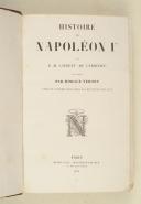 LAURENT (DE L’ARDÈCHE) – Histoire de Napoléon. Ier illustrée par Horace Vernet (fort v. in 4)