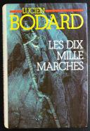 Photo 1 : LES DIX MILLE MARCHES, DE LUCIEN BODARD.