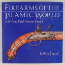 FIREARMS OF THE ISLAMIC WORLD IN THE TAREQ RAJAB MUSEUM, KUWAIT. ROBERT ELGOOD.