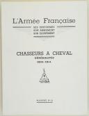 Photo 2 : L'ARMÉE FRANÇAISE Planche N° 11 : "CHASSEURS À CHEVAL - Généralités - 1804-1814" par Lucien ROUSSELOT et sa fiche explicative.