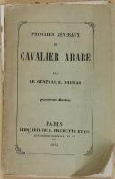 GÉNÉRAL DAUMAS - Principes généraux du Cavalier Arabe - Quatrième édition - Paris Hachette - 1855