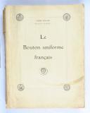Photo 1 : FALLOU LOUIS - « LE BOUTON UNIFORME FRANÇAIS (DE L'ANCIEN RÉGIME À LA FIN 1914) ».